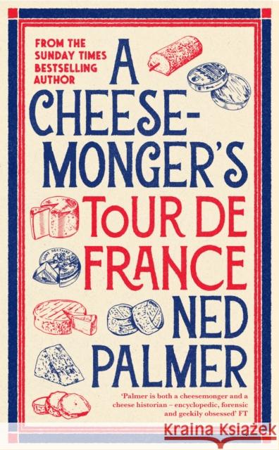 A Cheesemonger’s Tour de France Ned Palmer 9781788166935 PROFILE BOOKS - książka