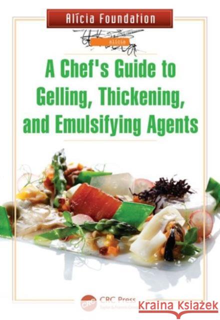 A Chef's Guide to Gelling, Thickening, and Emulsifying Agents Toni Massa 9781466565074 CRC Press - książka