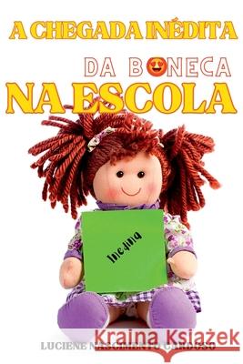 A Chegada In?dita Da Boneca Na Escola Cardoso Luciene 9786526609217 Clube de Autores - książka