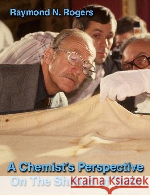 A Chemist\'s Perspective On The Shroud of Turin Raymond N. Rogers 9780615239286 Lulu Press - książka