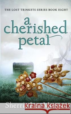 A Cherished Petal Sara Miller Sherrie Lea Morgan 9781949256130 Village Publishing - książka