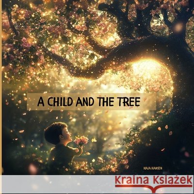 A Child and the Tree Hansen, Maja 9798218656935 Maja Hansen - książka