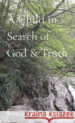 A Child in Search of God & Truth Connie Wright Roberts 9781087934747 Indy Pub - książka