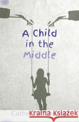 A Child in the Middle Catherine Chanter 9781919624884 Linen Press - książka