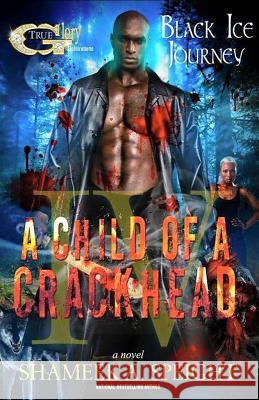 A Child of a Crackhead IV Shameek Speight 9781518649561 Createspace - książka