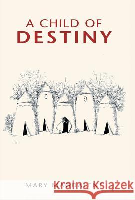 A Child of Destiny Mary Magdalene 9781413491074 Xlibris Corporation - książka