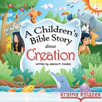 A Children's Bible Story about Creation Jeanna M. Zivalich Ferry Magenta 9781502545305 Createspace - książka