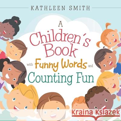 A Children's Book with Funny Words and Counting Fun Kathleen Smith 9781665513654 Authorhouse - książka