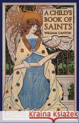 A Child's Book of Saints William Canton T.H. Robinson  9781936639229 St. Augustine Academy Press - książka