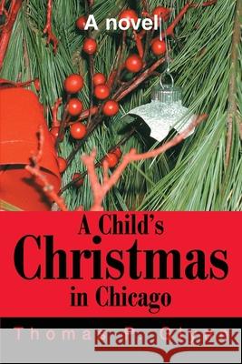 A Child's Christmas in Chicago Thomas P. Glynn 9780595251162 Writers Club Press - książka