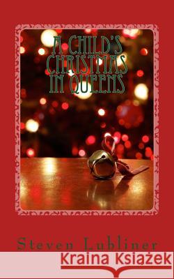A Child's Christmas in Queens Steven Lubliner 9781502908483 Createspace - książka