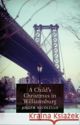 A Child's Christmas in Williamsburg Joseph Nicolello 9781621386551 Angelico Press - książka