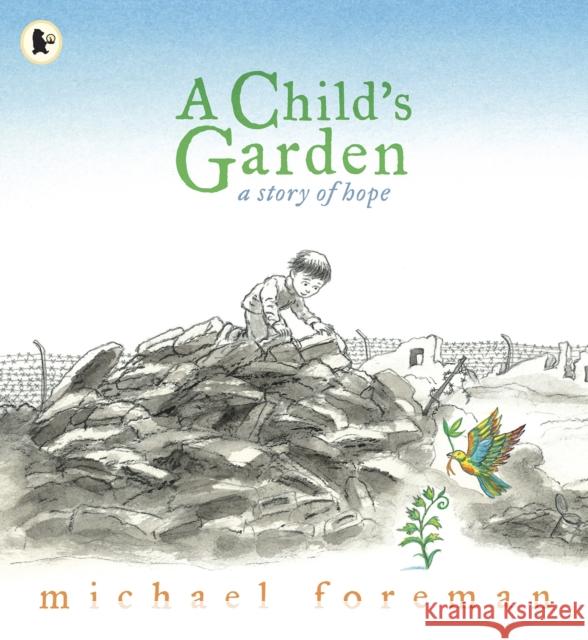 A Child's Garden: A Story of Hope Michael Foreman 9781406325881 Walker Books Ltd - książka