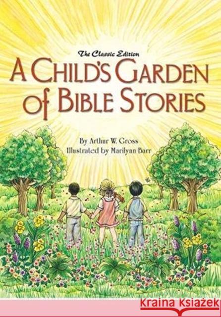 A Child's Garden of Bible Stories (Hb) Arthur W. Gross Marilynn Barr 9780758608581 Arch Books - książka