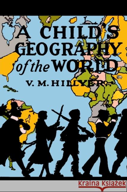 A Child's Geography of the World V. M. Hillyer 9781946963505 Albatross Publishers - książka