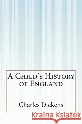 A Child's History of England Charles Dickens 9781505409321 Createspace - książka