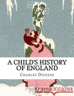 A Child's History of England Charles Dickens 9781548097288 Createspace Independent Publishing Platform - książka