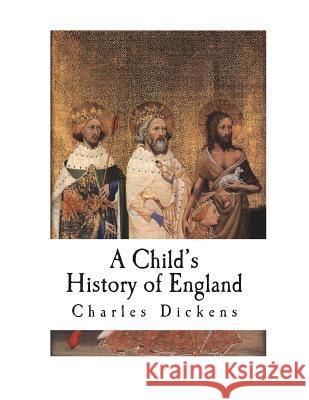 A Child's History of England Charles Dickens 9781721782307 Createspace Independent Publishing Platform - książka