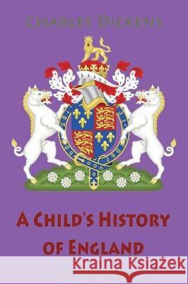 A Child's History of England Charles Dickens 9781723511103 Createspace Independent Publishing Platform - książka