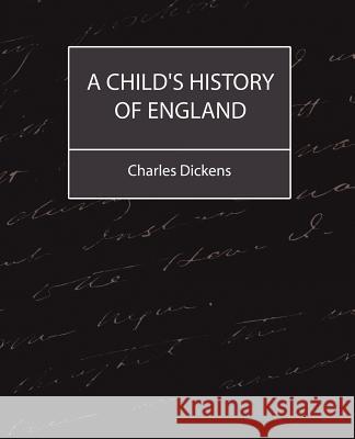 A Child's History of England (Charles Dickens) Dickens Charle 9781604241136 Book Jungle - książka