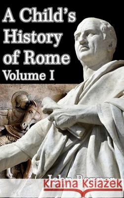 A Child's History of Rome Volume I John Bonner 9781715502393 Blurb - książka