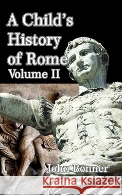 A Child's History of Rome Volume II John Bonner 9781006598050 Blurb - książka