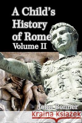 A Child's History of Rome Volume II John Bonner 9781006598067 Blurb - książka