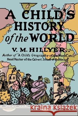 A Child's History of the World V. M. Hillyer 9781684224296 Martino Fine Books - książka