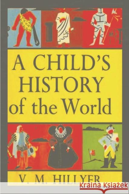 A Child's History of the World V. M. Hillyer 9781774641385 Must Have Books - książka