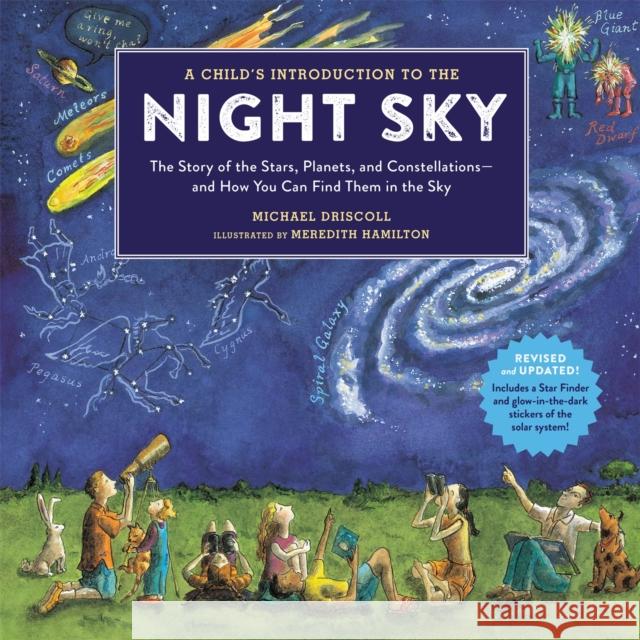 A Child's Introduction To The Night Sky (Revised and Updated): The Story of the Stars, Planets, and Constellations--and How You Can Find Them in the Sky Michael Driscoll 9780762495504 Black Dog & Leventhal Publishers - książka