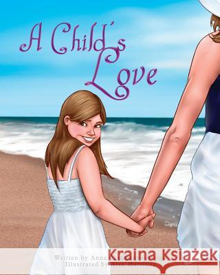 A Child's Love Anna Casamento-Arrigo Alex Martinez  9781633380080 Fulton Books - książka