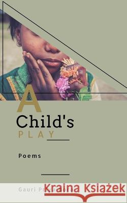 A Child\'s Play Gauri Priya 9781639204878 Notion Press - książka