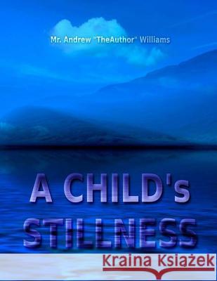 A CHILD's STILLNESS Williams, Andrew 9781514893357 Createspace - książka