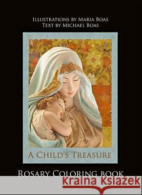 A Child's Treasure Rosary Coloring Book Michael Boas Maria Boas 9780983386698 Caritas Press - książka