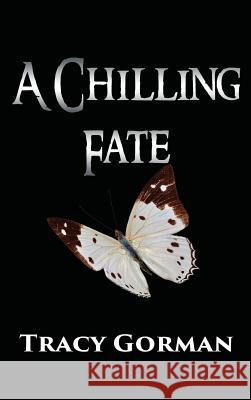 A Chilling Fate Tracy Gorman 9781629892450 World Castle Publishing - książka