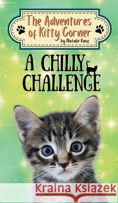 A Chilly Challenge: The Adventures of Kitty Corner Book 5 Natalie Knox Delia Swart 9781917758161 Poppy Seed Publishers Limited - książka