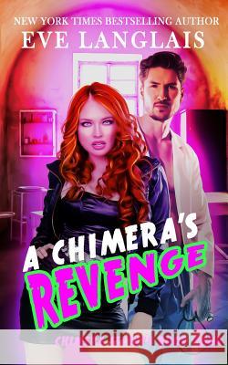 A Chimera's Revenge Eve Langlais 9781773840758 Eve Langlais - książka