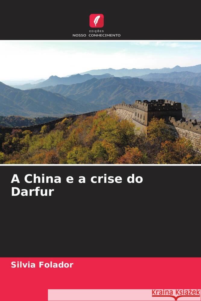 A China e a crise do Darfur Folador, Silvia 9786208653910 Edições Nosso Conhecimento - książka