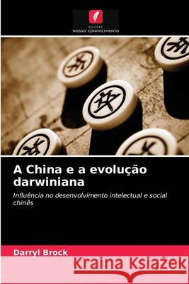 A China e a evolução darwiniana Darryl Brock 9786203479379 Edicoes Nosso Conhecimento - książka