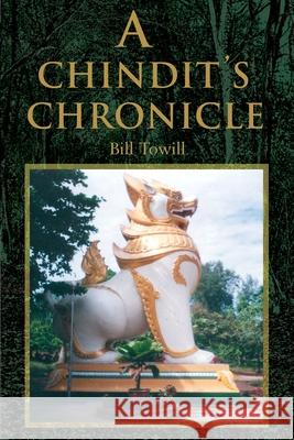 A Chindit's Chronicle Bill Towill 9780595158324 Authors Choice Press - książka