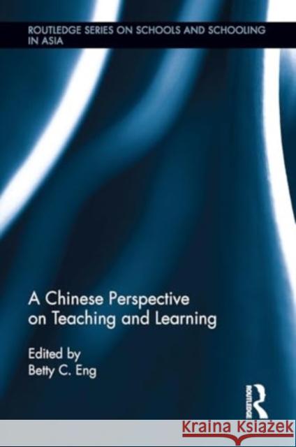 A Chinese Perspective on Teaching and Learning Betty C. Eng 9781032926148 Routledge - książka