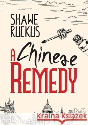 A Chinese Remedy Shawe Ruckus 9781914195594 Consilience Media - książka