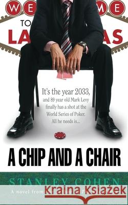 A Chip And A Chair: The 2033 World Series of Poker Stanley Cohen 9781734703863 Stanley Cohen - książka