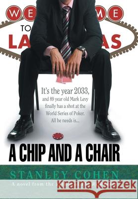 A Chip And A Chair: The 2033 World Series of Poker Stanley Cohen 9781734703887 Stanley Cohen - książka