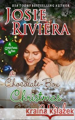 A Chocolate-Box Christmas Wish: (Chocolate-Box Series Book 5) Josie Riviera 9781951951191 Josie Riviera - książka