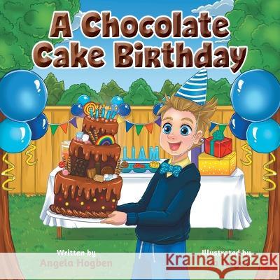 A Chocolate Cake Birthday Angela Hogben Pia Reyes 9781039136236 FriesenPress - książka