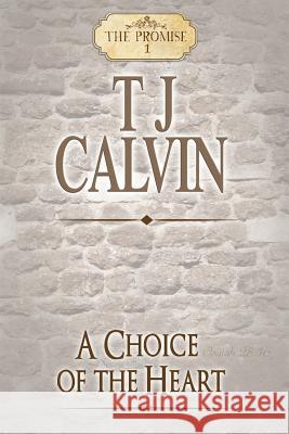 A Choice of the Heart Tj Calvin 9781494243487 Createspace - książka