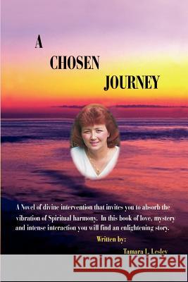 A Chosen Journey Tamara L. Lesley 9781403308009 Authorhouse - książka