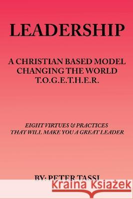 A Christian Based Model Changing the World T.O.G.E.T.H.E.R Tassi 9781998806225 Elite Lizzard Publishing Company - książka