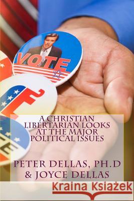 A Christian Libertarian Looks at the Major Political Issues: What would Jesus do? Dellas, Joyce 9781978004641 Createspace Independent Publishing Platform - książka